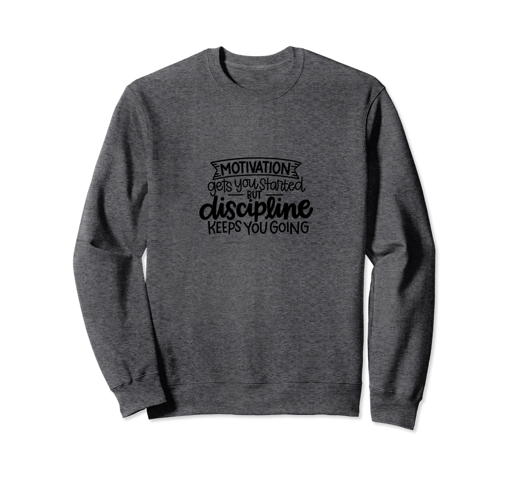 Motivation Gets You Started But Sweatshirt - Aesthetic Graphic Men Women - T-Shirt, Sweatshirt, Hoodie
