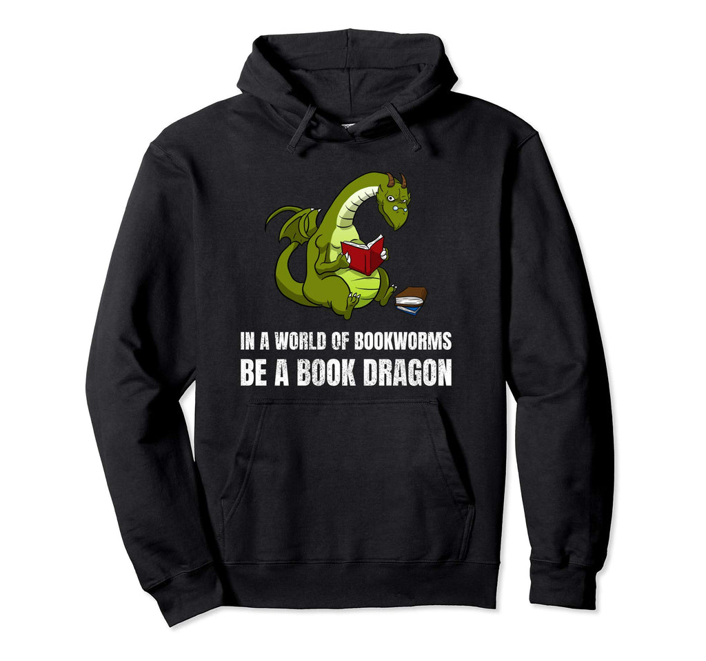 World Bookworms Be Book Dragon Reading Hoodie - Streetwear Style Men Women - T-Shirt, Sweatshirt, Hoodie