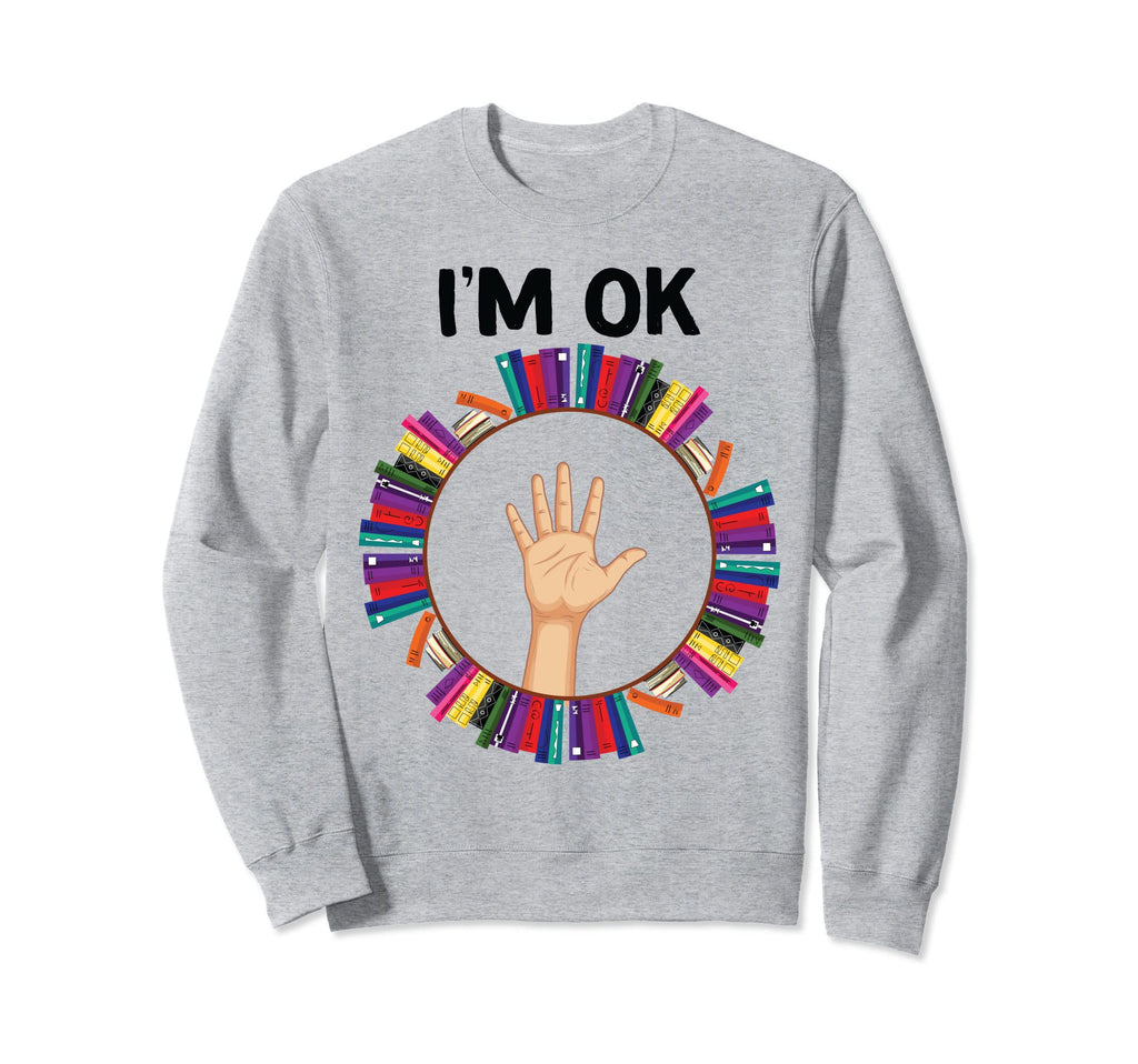 Book Lovers Im Ok National Book Sweatshirt - Graphic Print Men Women - T-Shirt, Sweatshirt, Hoodie