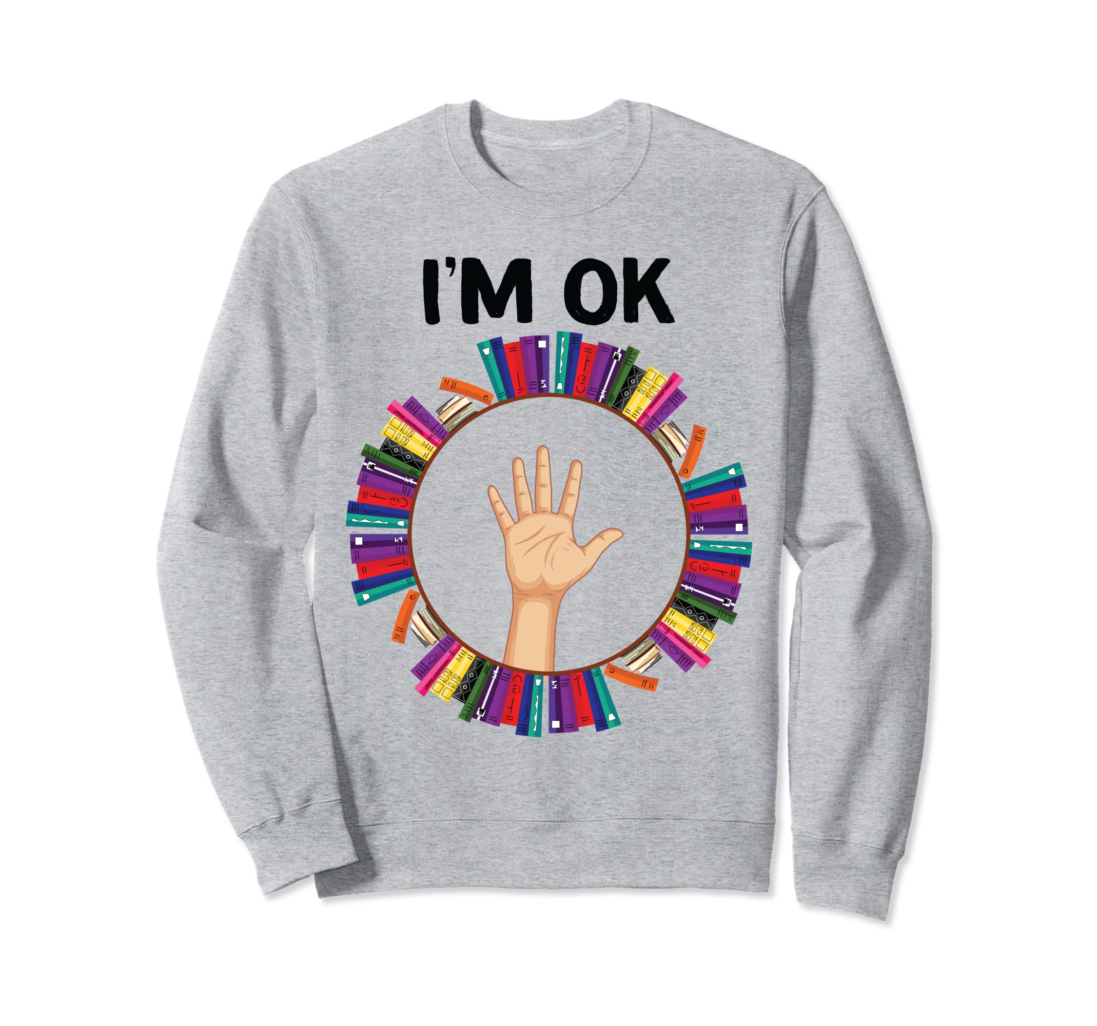 Book Lovers Im Ok National Book Sweatshirt - Graphic Print Men Women - T-Shirt, Sweatshirt, Hoodie
