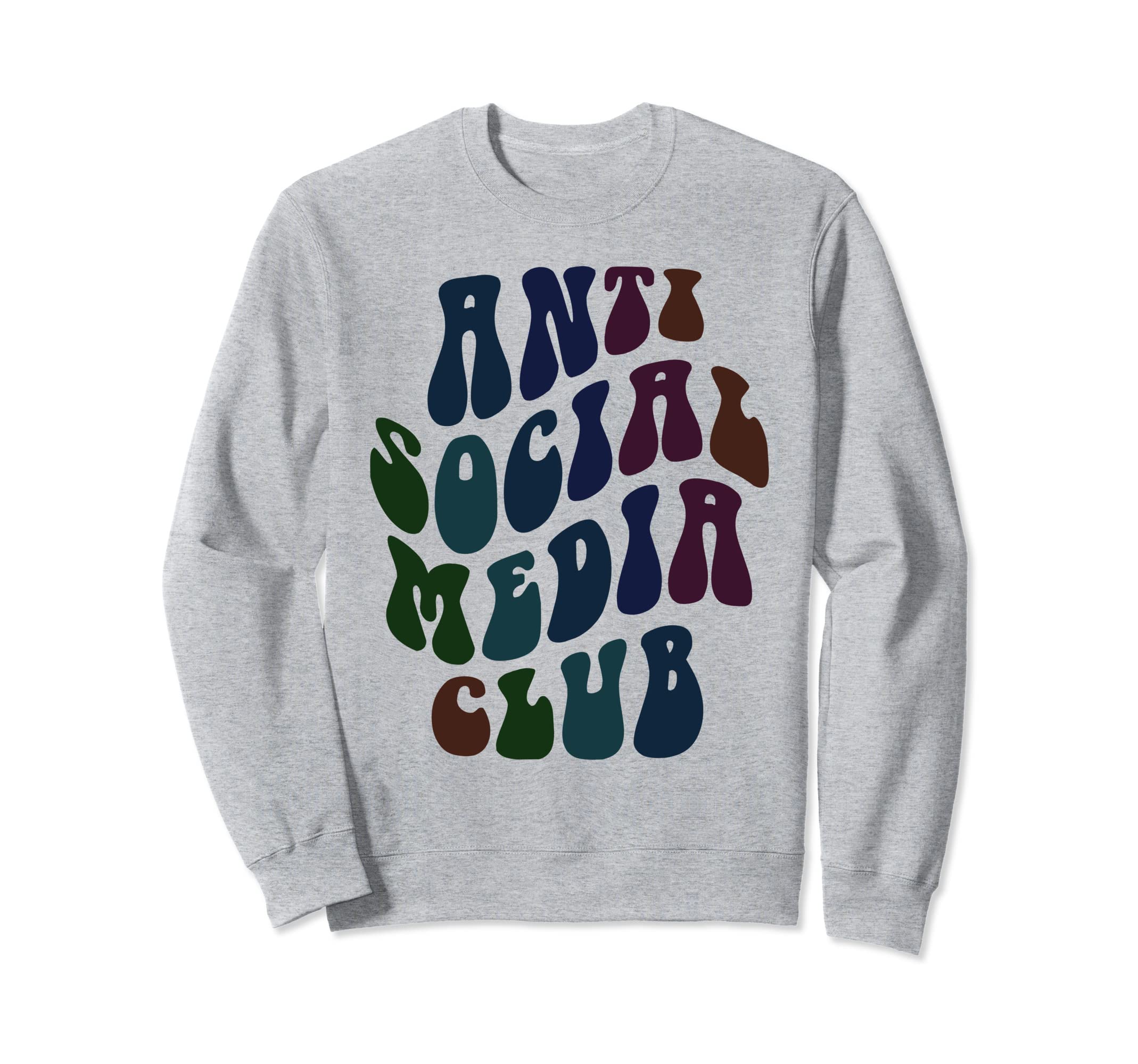 Groovy Anti Social Media Club Sweatshirt - Streetwear Style for Adults - T-Shirt, Sweatshirt, Hoodie
