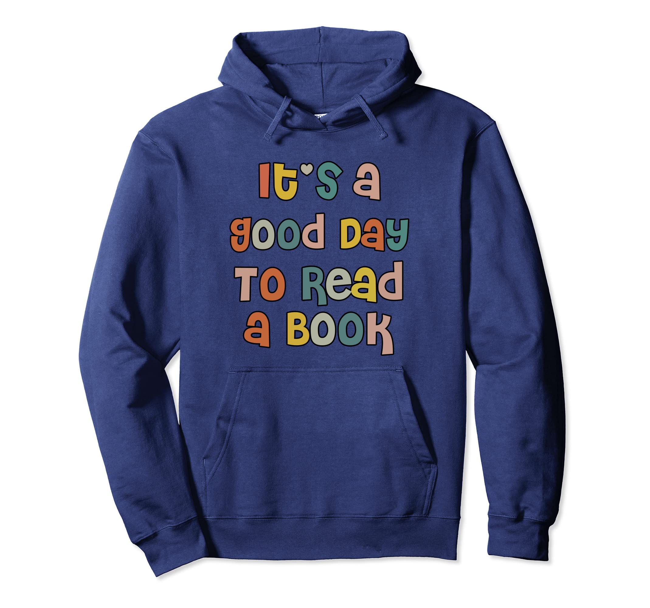 Its Good Day To Read Book Nerd Lovers Hoodie - Custom Art Print Unisex - T-Shirt, Sweatshirt, Hoodie
