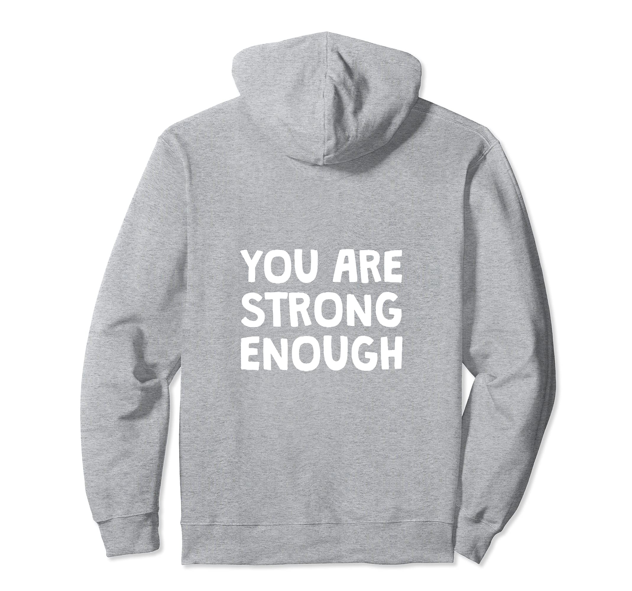 You Are Strong Enough Natural Home Hoodie - Unique Graphic for Adults - T-Shirt, Sweatshirt, Hoodie
