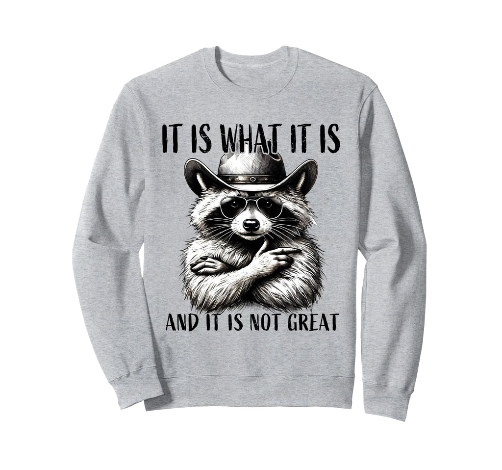 It Is What It Is Self Care Mental Sweatshirt - Fun Novelty Design Unisex - T-Shirt, Sweatshirt, Hoodie