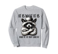 It Is What It Is Self Care Mental Sweatshirt - Fun Novelty Design Unisex - T-Shirt, Sweatshirt, Hoodie