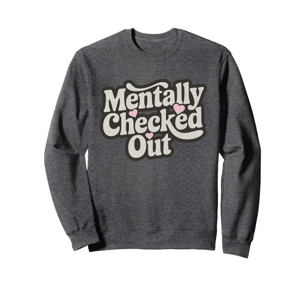 Burnout Anxiety Overstimulated Mental Sweatshirt - Minimalist Print Unisex - T-Shirt, Sweatshirt, Hoodie