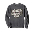 Burnout Anxiety Overstimulated Mental Sweatshirt - Minimalist Print Unisex - T-Shirt, Sweatshirt, Hoodie