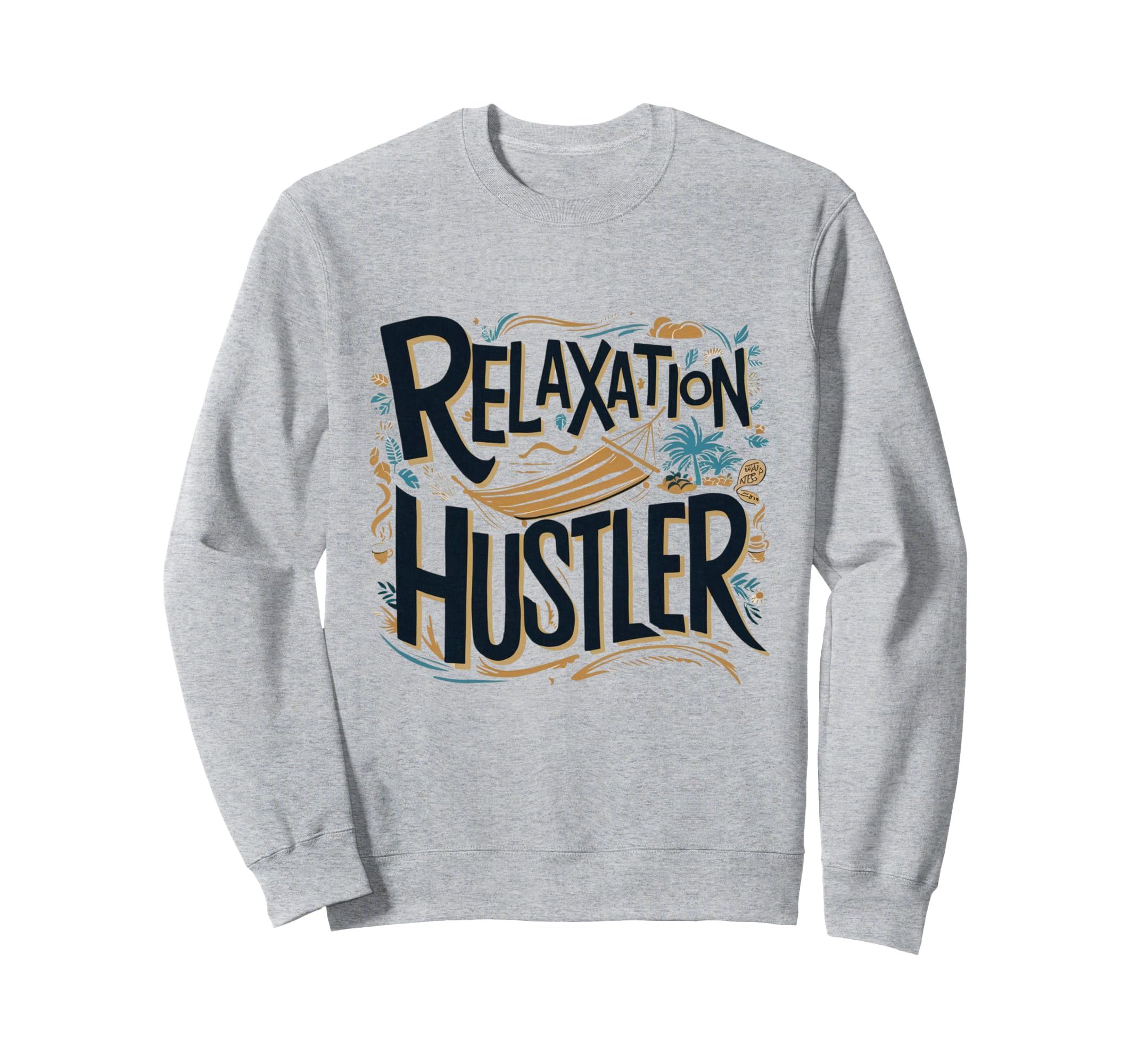 Relaxation Hustler Self Care Sweatshirt - Custom Art Print Unisex - T-Shirt, Sweatshirt, Hoodie