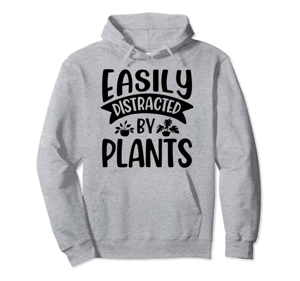 Funny Easily Distracted Plants Botanical Hoodie - Novelty Apparel Unisex - T-Shirt, Sweatshirt, Hoodie