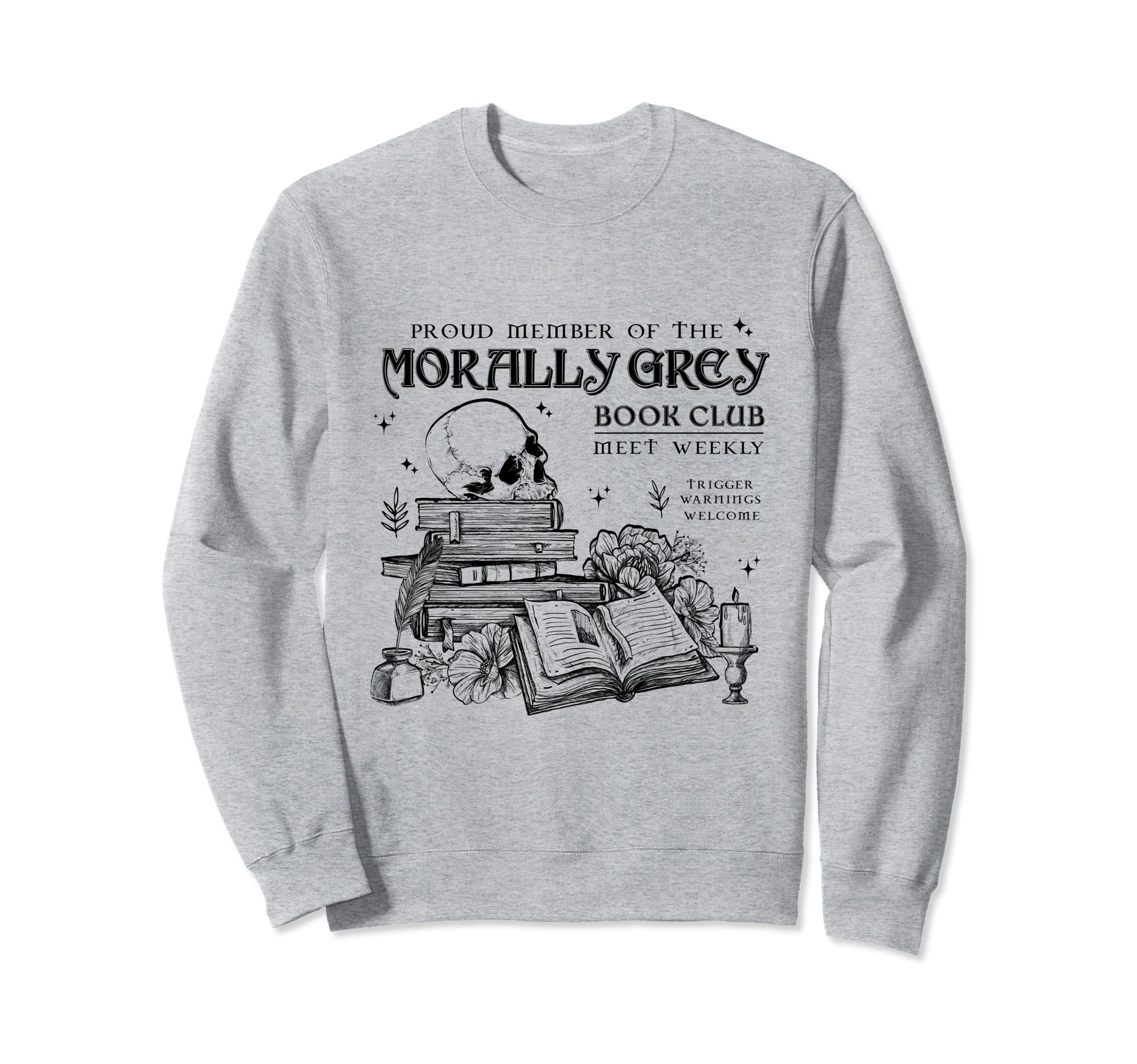 Proud Member Morally Grey Book Club Sweatshirt - Trendy Graphic Unisex - T-Shirt, Sweatshirt, Hoodie