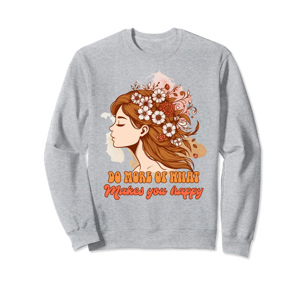 Positive Vibes Mental Health Do Sweatshirt - Fun Novelty Design Unisex - T-Shirt, Sweatshirt, Hoodie