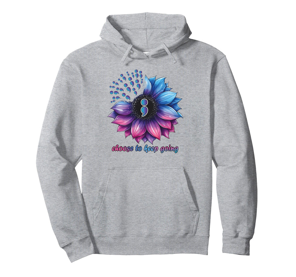 Choose To Keep Going Mental Health Hoodie - Aesthetic Graphic for Adults - T-Shirt, Sweatshirt, Hoodie