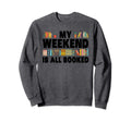 Funny Book Book Lover Library Reader Sweatshirt - Streetwear Style Unisex - T-Shirt, Sweatshirt, Hoodie