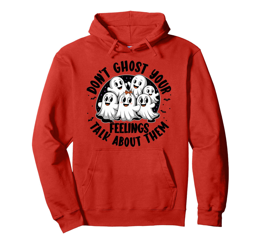 Dont Ghost Your Feelings Talk About Them Hoodie - Unique Graphic Unisex - T-Shirt, Sweatshirt, Hoodie