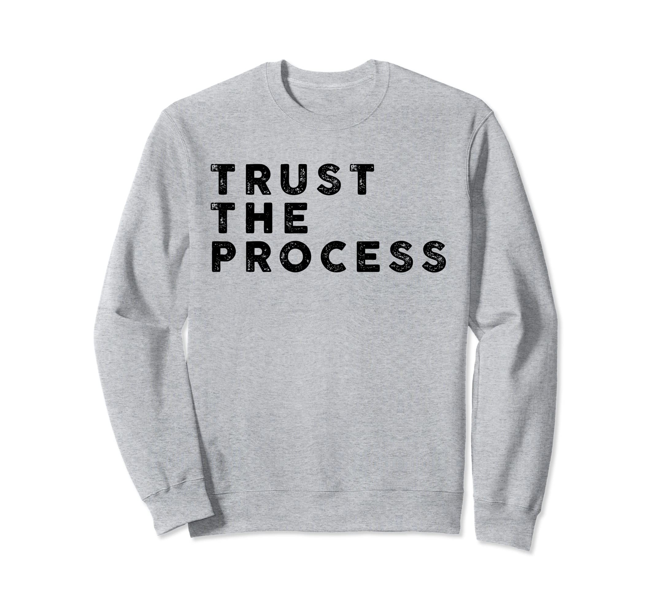 Trust Process Sports Slogan Sweatshirt - Fun Novelty Design Unisex - T-Shirt, Sweatshirt, Hoodie