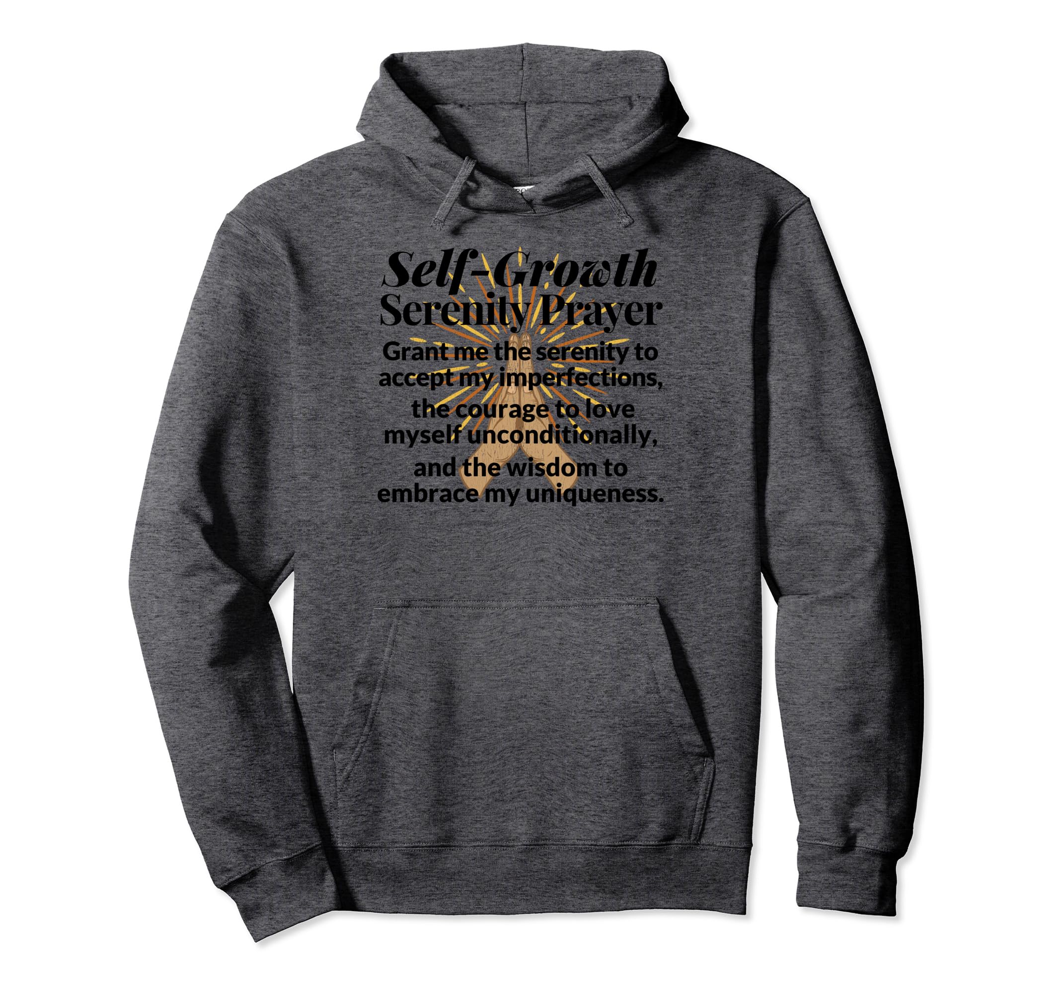 Serenity Prayer Self Love Growth Hoodie - Fun Novelty Design Men Women - T-Shirt, Sweatshirt, Hoodie
