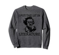 I Put Lit Literature Funny Edgar Sweatshirt - Streetwear Style Men Women - T-Shirt, Sweatshirt, Hoodie