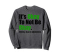 Its Okay To Not Be Okay Mental Health Sweatshirt - Graphic Print Men Women - T-Shirt, Sweatshirt, Hoodie