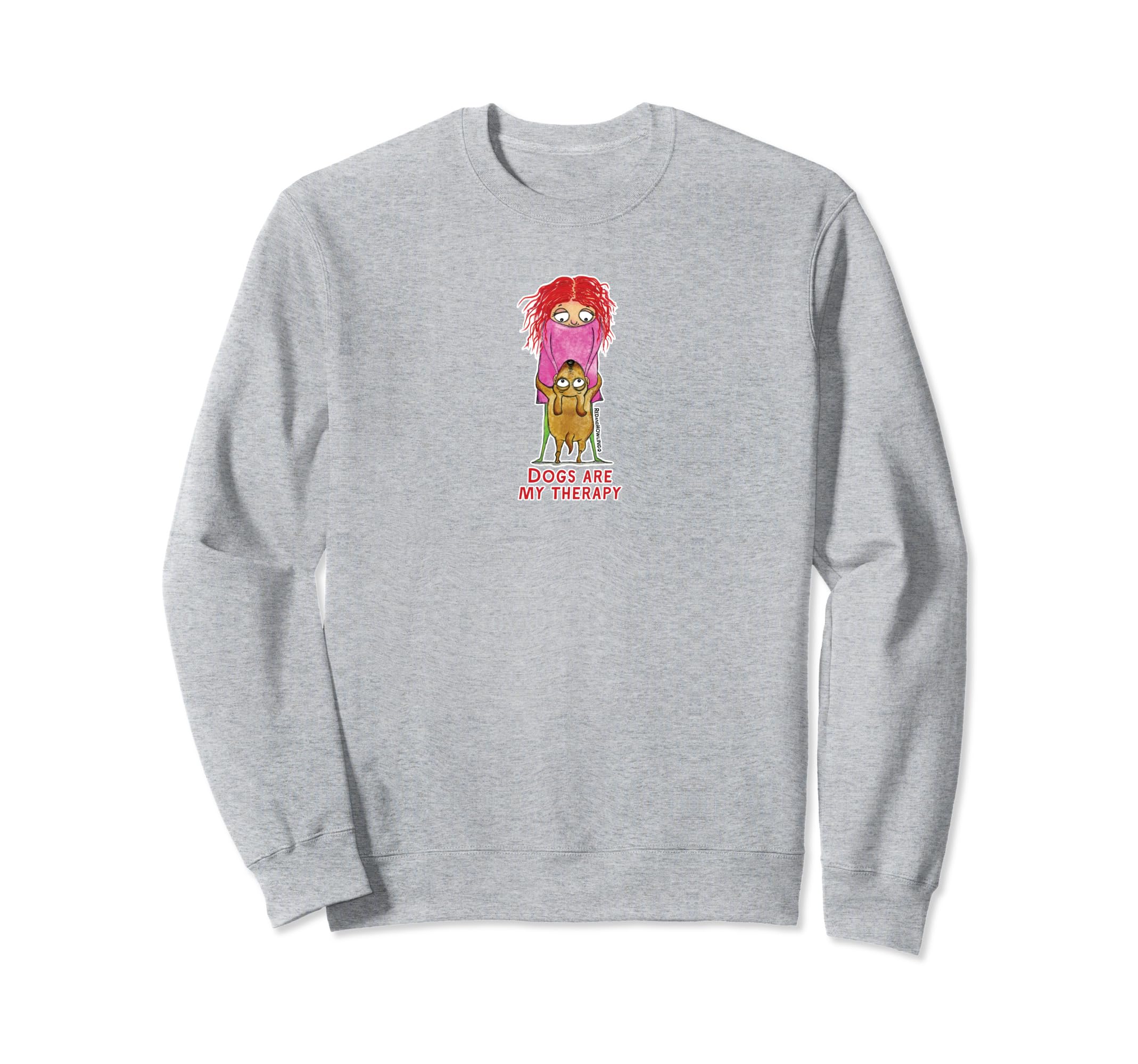 Red And Howling Dogs Are My Sweatshirt - Casual Everyday Wear Men Women - T-Shirt, Sweatshirt, Hoodie