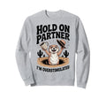 Hold Partner Im Overstimulated Sweatshirt - Fun Novelty Design for Adults - T-Shirt, Sweatshirt, Hoodie