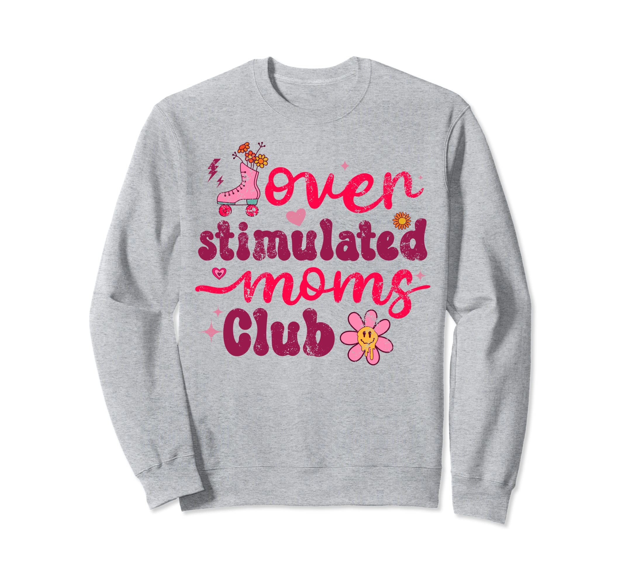 Overstimulated Moms Club Sweatshirt - Novelty Apparel for Adults - T-Shirt, Sweatshirt, Hoodie