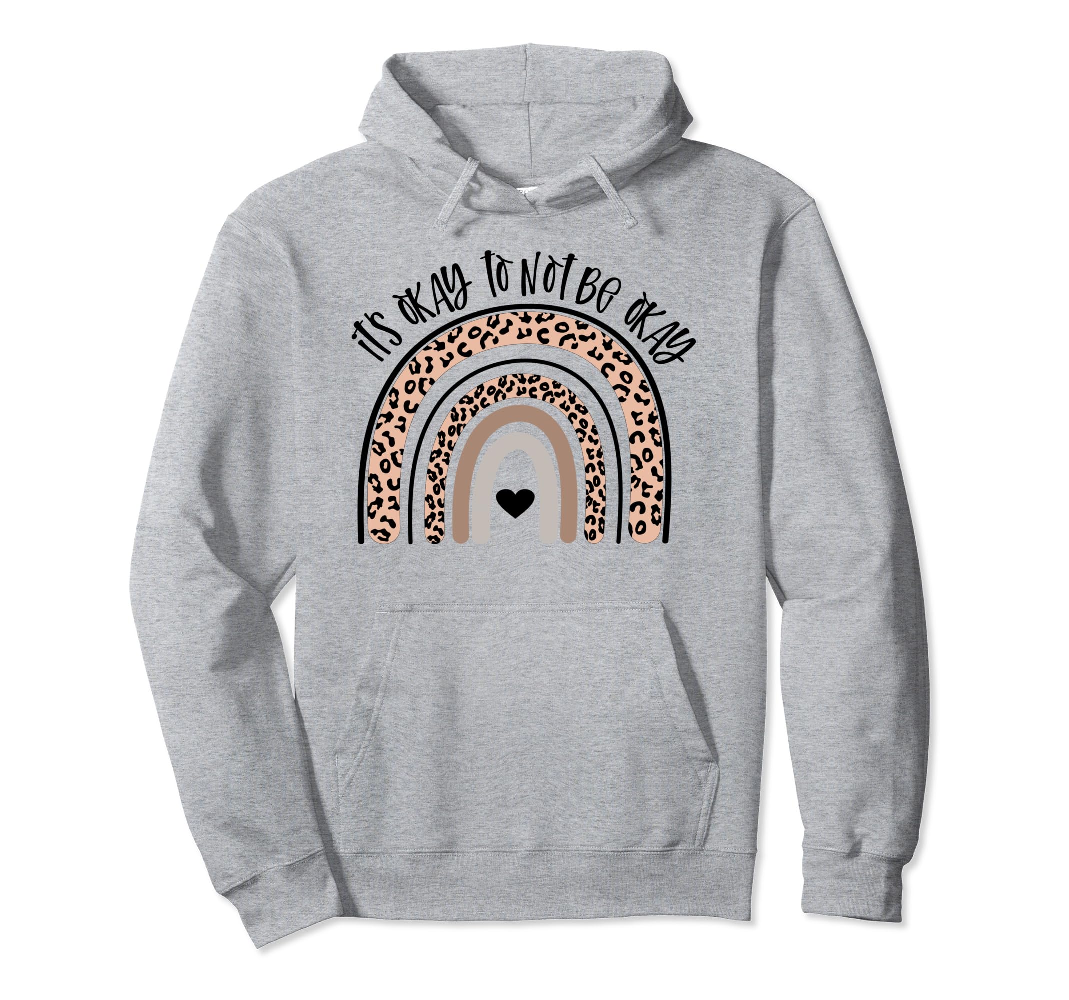 Its Okay Not To Be Okay Leopard Hoodie - Casual Everyday Wear Men Women - T-Shirt, Sweatshirt, Hoodie