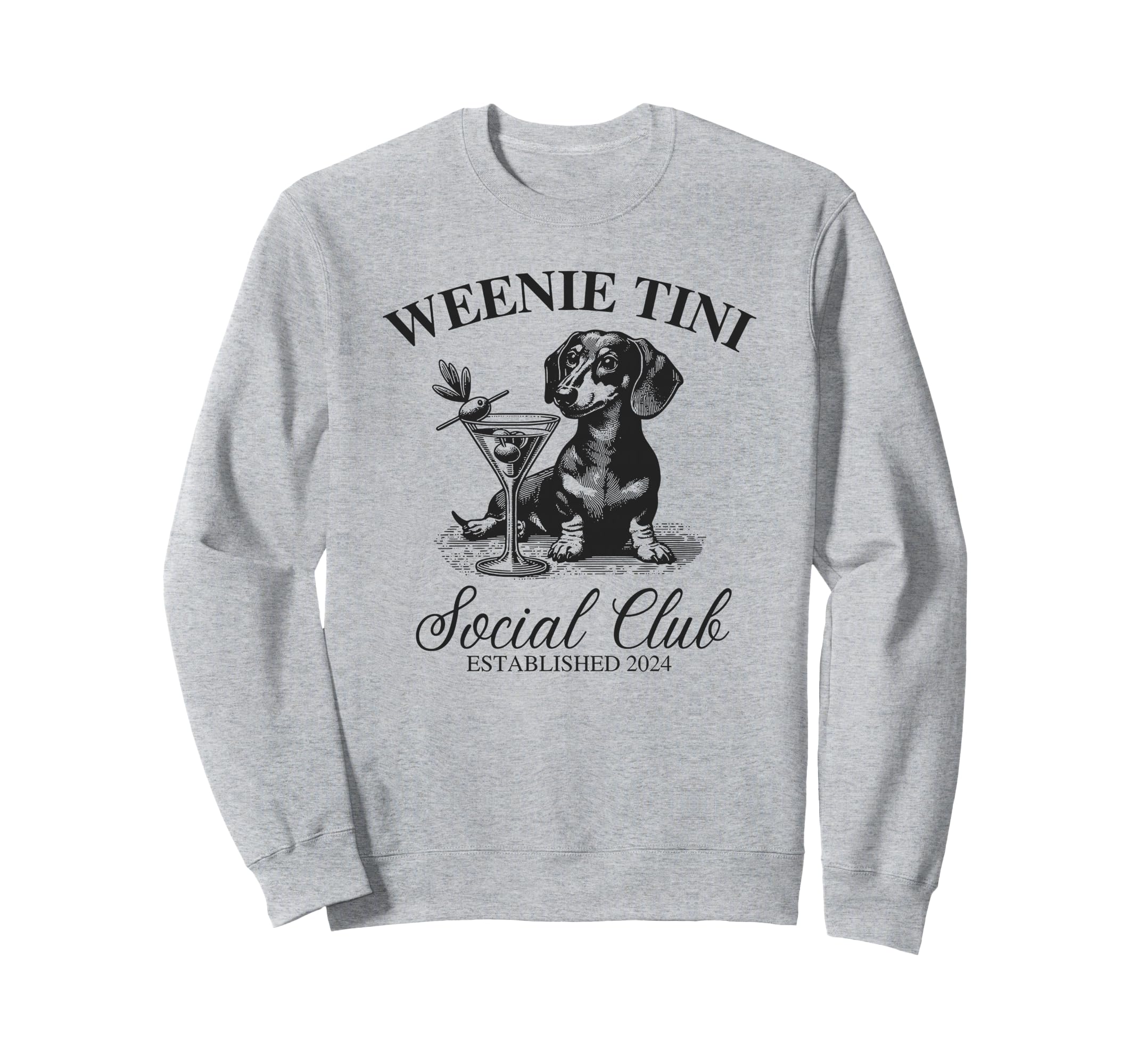 Dachshund Weenie Tini Social Club Sweatshirt - Aesthetic Graphic Unisex - T-Shirt, Sweatshirt, Hoodie