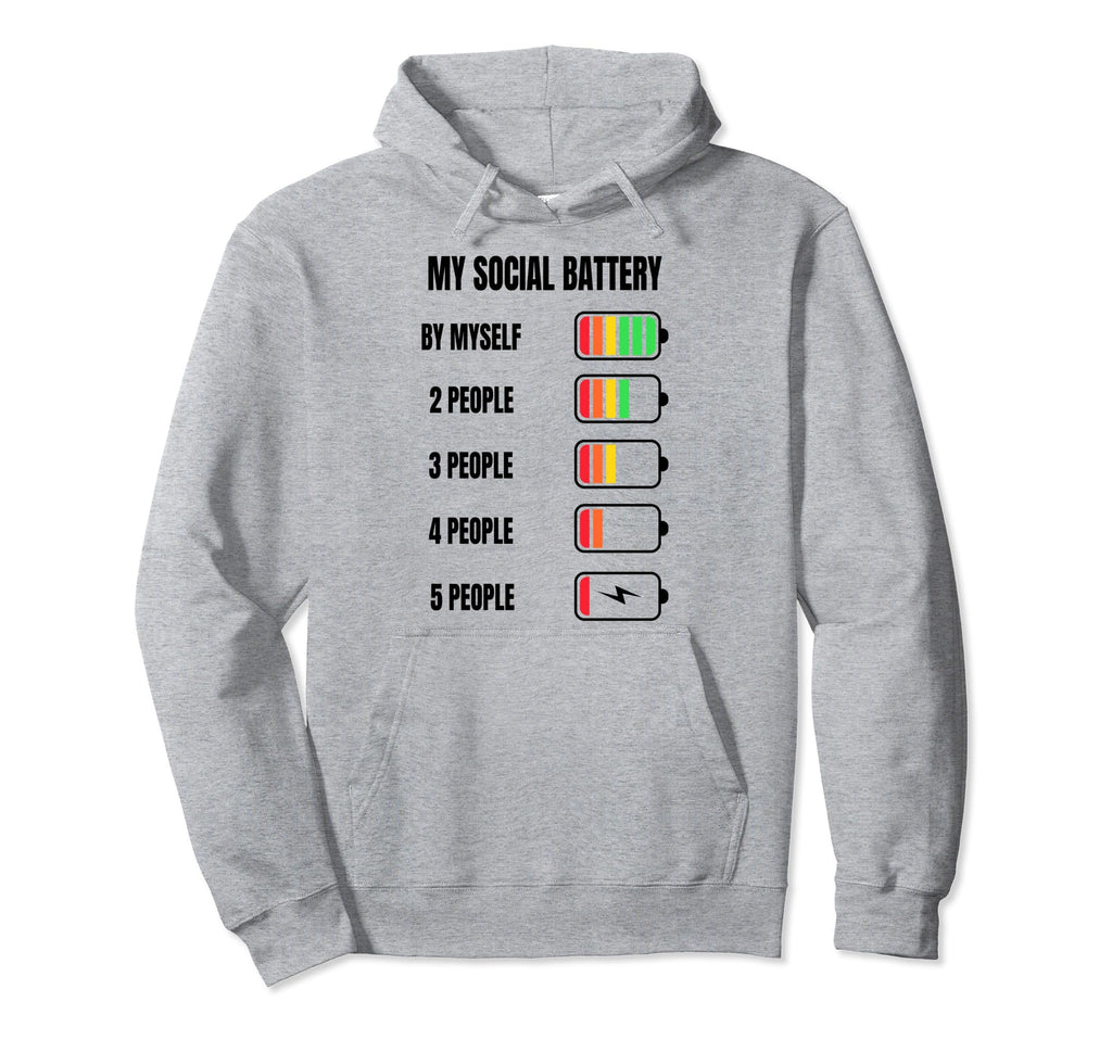 My Social Battery Low Energy Anti Social Hoodie - Unique Graphic Men Women - T-Shirt, Sweatshirt, Hoodie