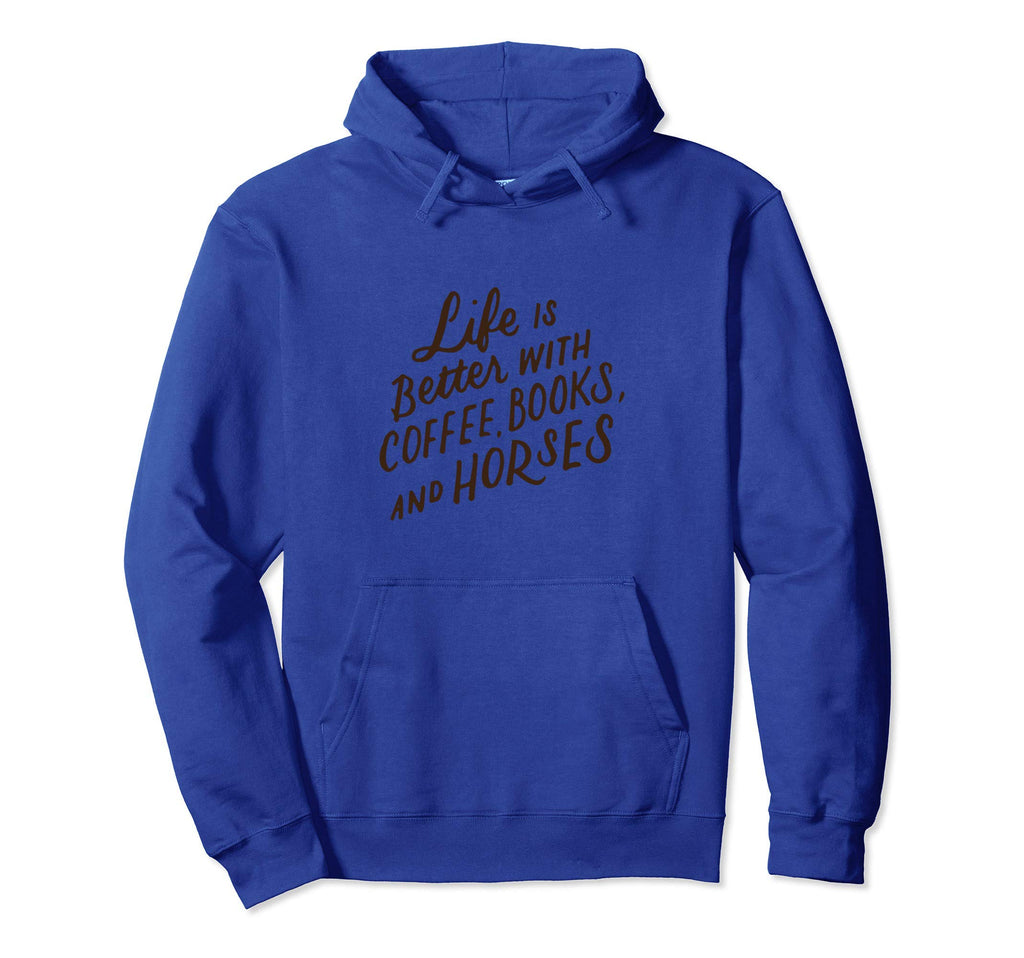 Life Is Better Coffee Books And Horses Hoodie - Trendy Graphic Men Women - T-Shirt, Sweatshirt, Hoodie