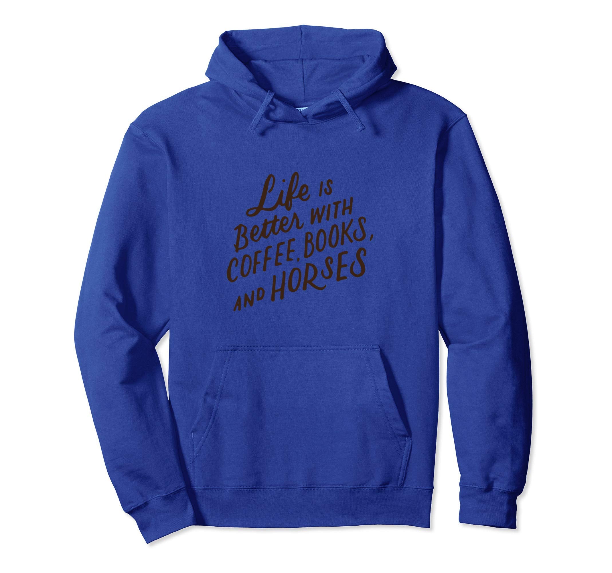 Life Is Better Coffee Books And Horses Hoodie - Trendy Graphic Men Women - T-Shirt, Sweatshirt, Hoodie
