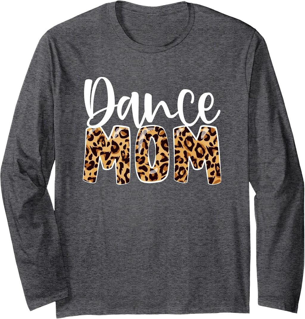 Dance Mom Mother's Day for Dance Lover Unisex T-shirt, Sweatshirt, Hoodie, Long Sleeve Tee - T-Shirt, Sweatshirt, Hoodie