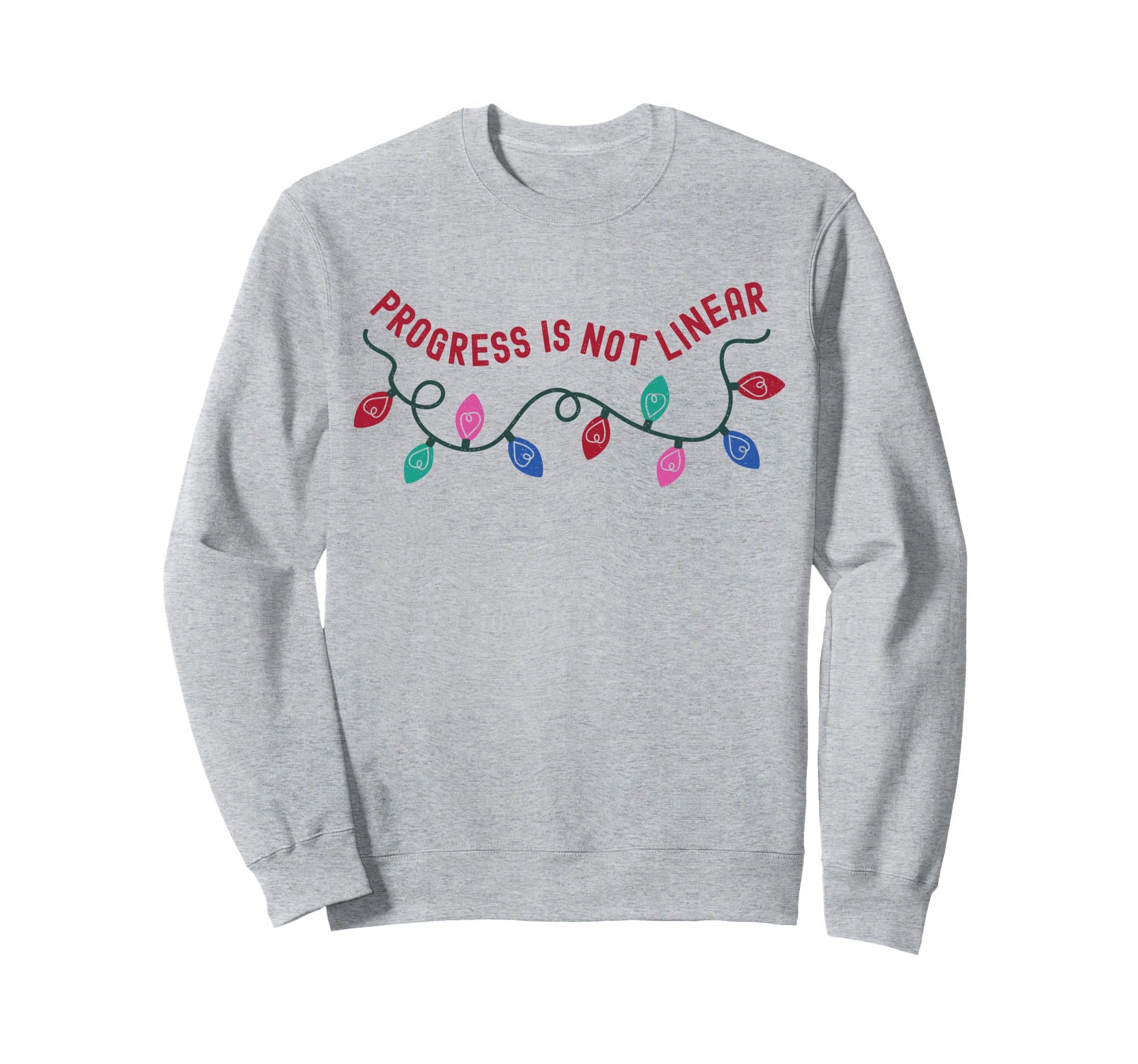 Progress Is Not Linear School Sweatshirt - Unique Graphic Men Women - T-Shirt, Sweatshirt, Hoodie