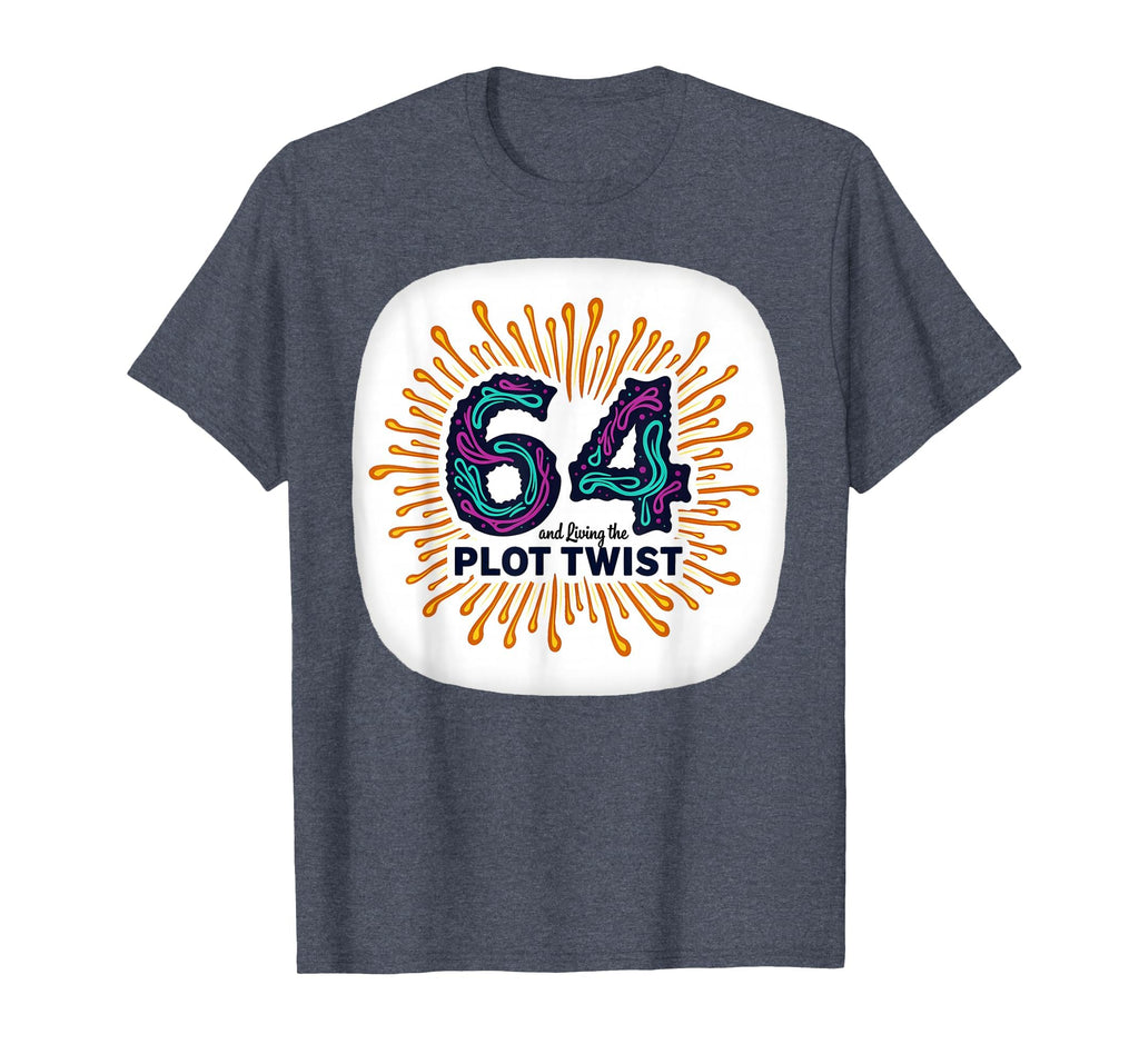 64Th Birthday Gift Living Plot T-Shirt - Casual Everyday Wear for Adults - T-Shirt, Sweatshirt, Hoodie
