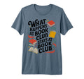 What Happens Book Club Stays Book Club T-Shirt - Trendy Graphic Unisex - T-Shirt, Sweatshirt, Hoodie