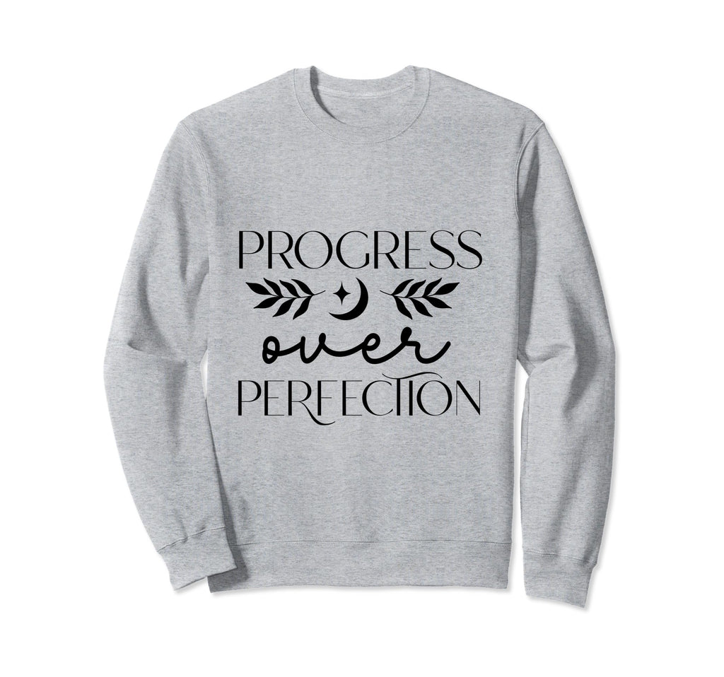Progress Over Perfection Recovery Sweatshirt - Novelty Apparel for Adults - T-Shirt, Sweatshirt, Hoodie