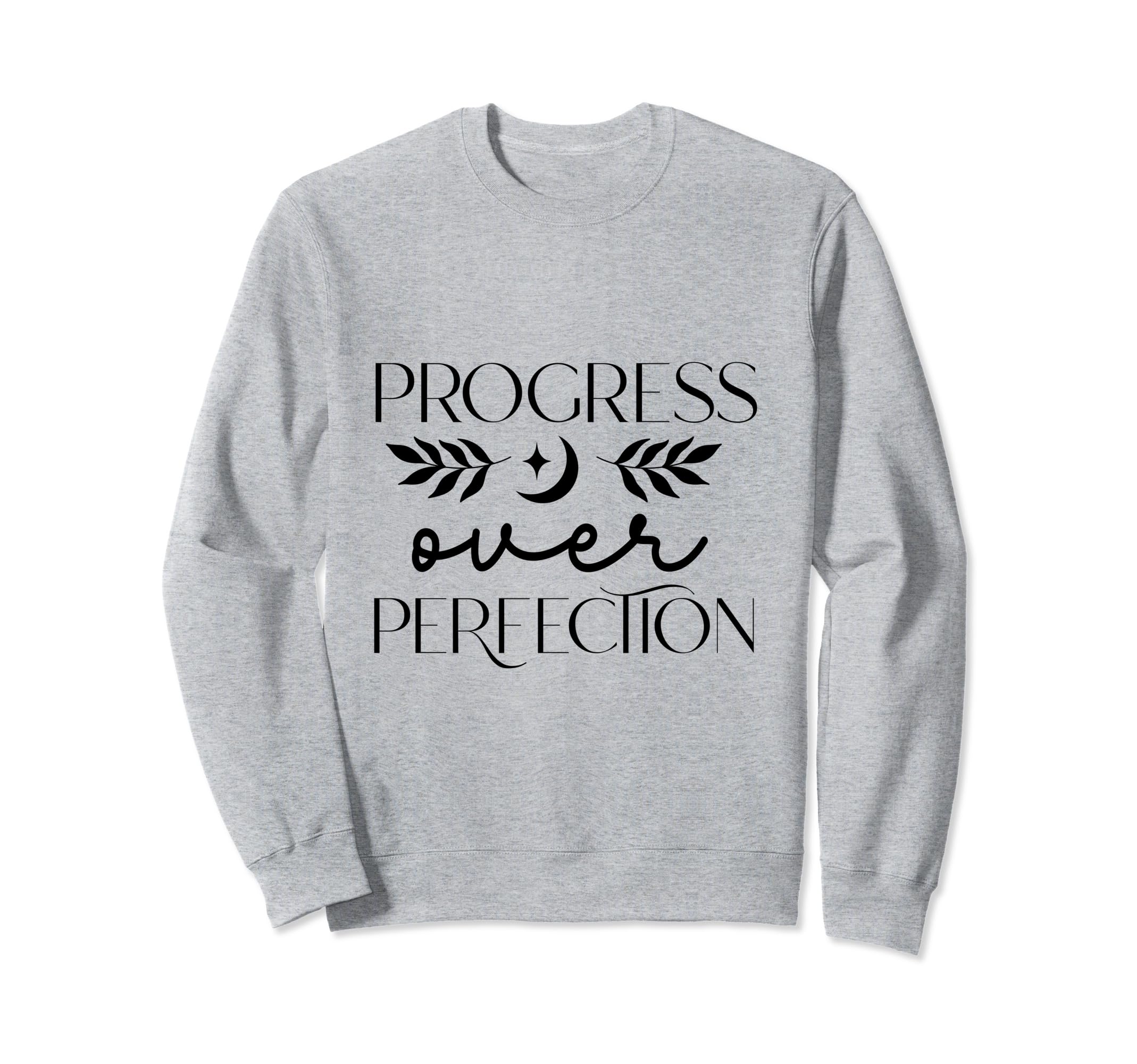 Progress Over Perfection Recovery Sweatshirt - Novelty Apparel for Adults - T-Shirt, Sweatshirt, Hoodie