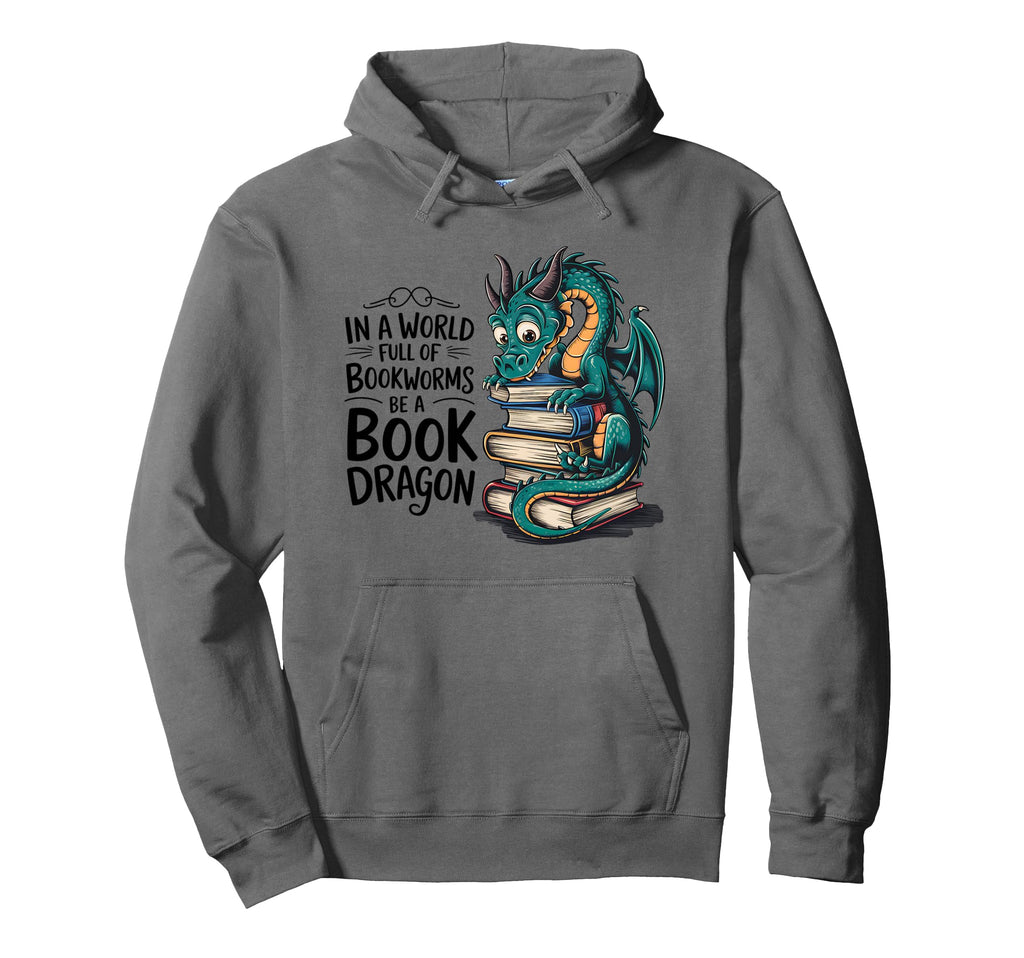 World Full Bookworms Be Book Dragon Hoodie - Casual Everyday Wear Unisex - T-Shirt, Sweatshirt, Hoodie