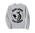 Book Lover Club Member Skeleton Sweatshirt - Trendy Graphic Men Women - T-Shirt, Sweatshirt, Hoodie
