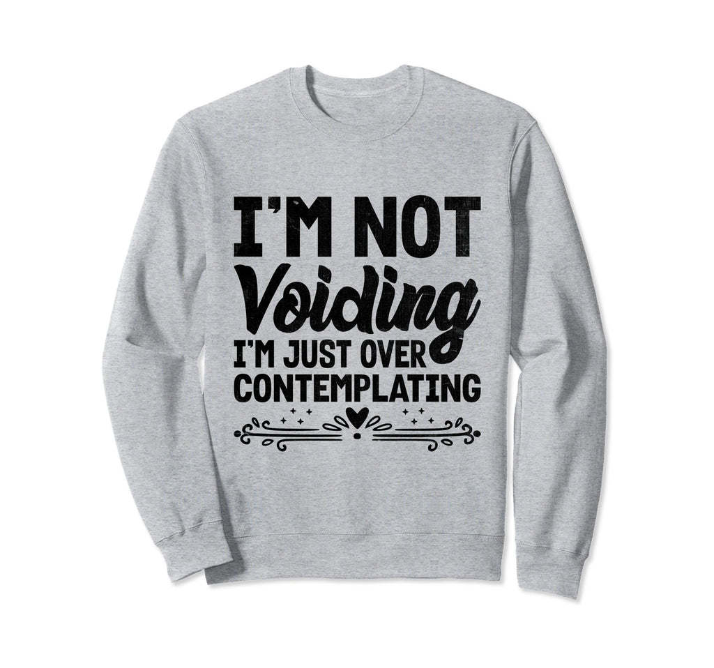 Overthinking Overthinker Funny Sarcasm Sweatshirt - Trendy Graphic Unisex - T-Shirt, Sweatshirt, Hoodie