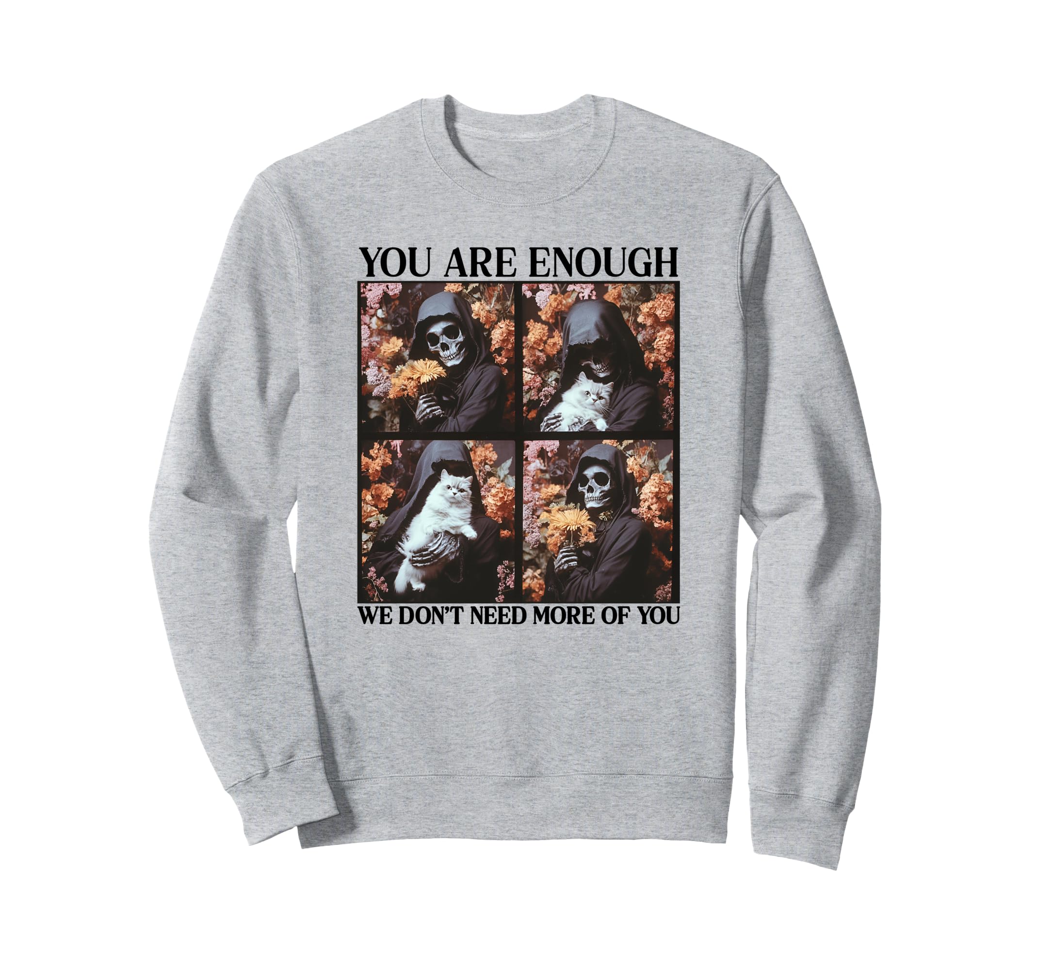 You Are Enough We Dont Need More You Hoodie - Trendy Graphic for Adults - T-Shirt, Sweatshirt, Hoodie
