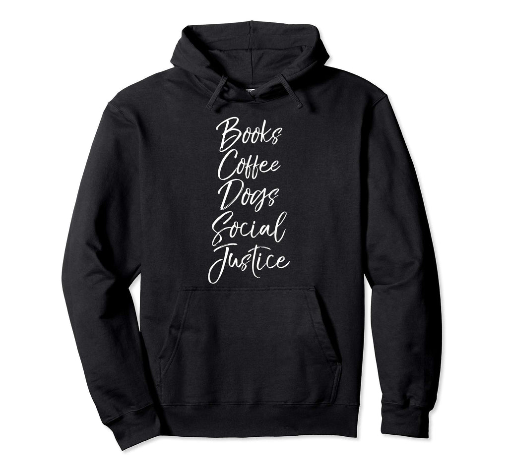 Liberal Funny Books Coffee Dogs Social Hoodie - Novelty Apparel for Adults - T-Shirt, Sweatshirt, Hoodie