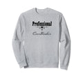 Professional Overthinker Life Sweatshirt - Casual Everyday Wear Unisex - T-Shirt, Sweatshirt, Hoodie