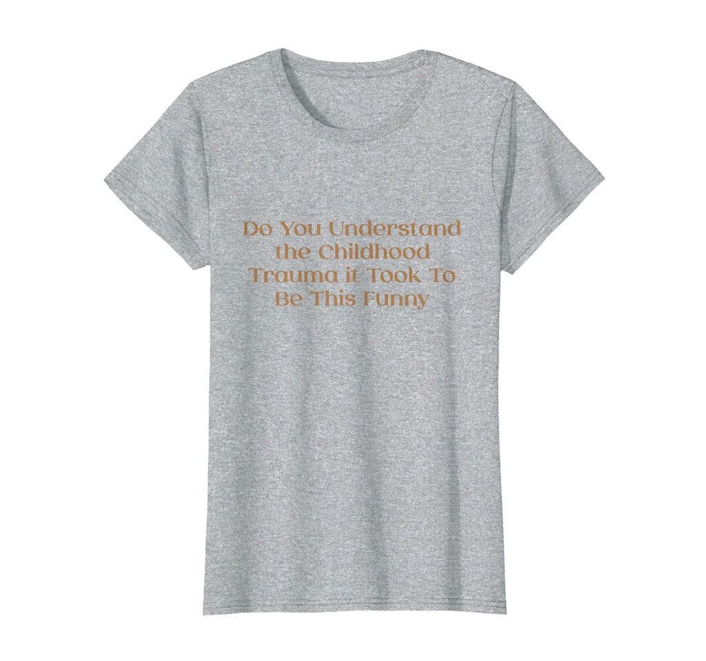 Do You Understand Childhood Trauma Took To T-Shirt - Unique Graphic Unisex - T-Shirt, Sweatshirt, Hoodie