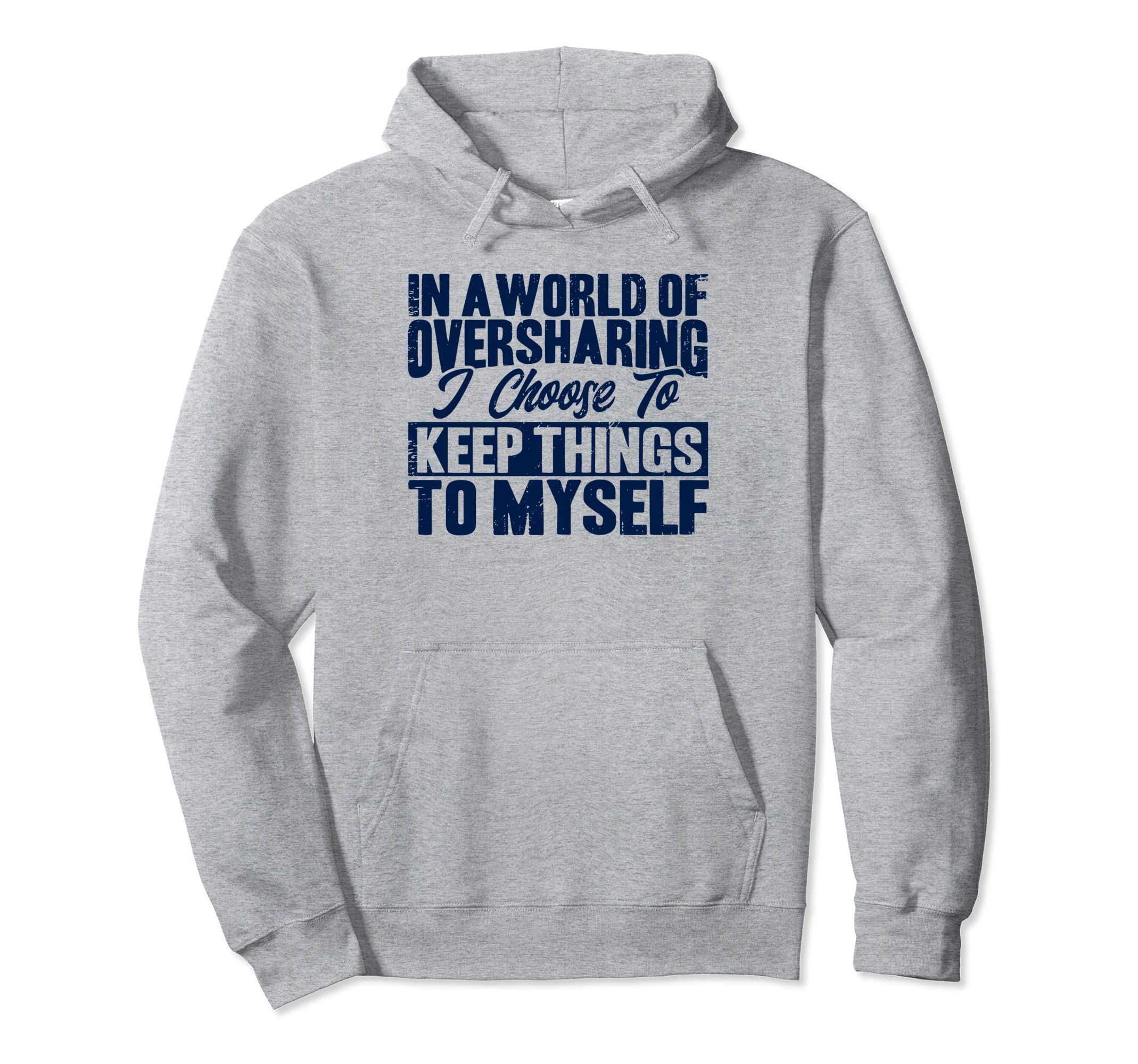 Antisocial I Keep Things To Myself Hoodie - Streetwear Style Unisex - T-Shirt, Sweatshirt, Hoodie