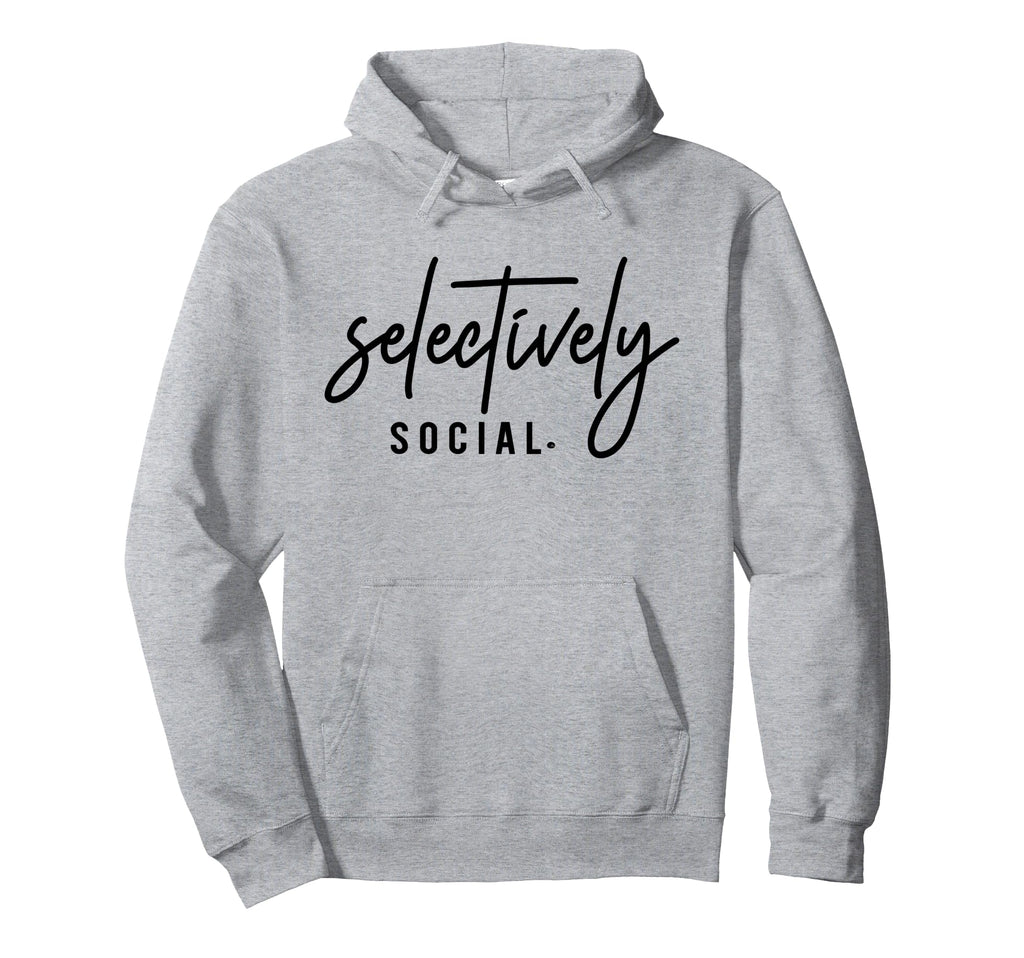 Selectively Social Funny Introvert Hoodie - Minimalist Print Unisex - T-Shirt, Sweatshirt, Hoodie