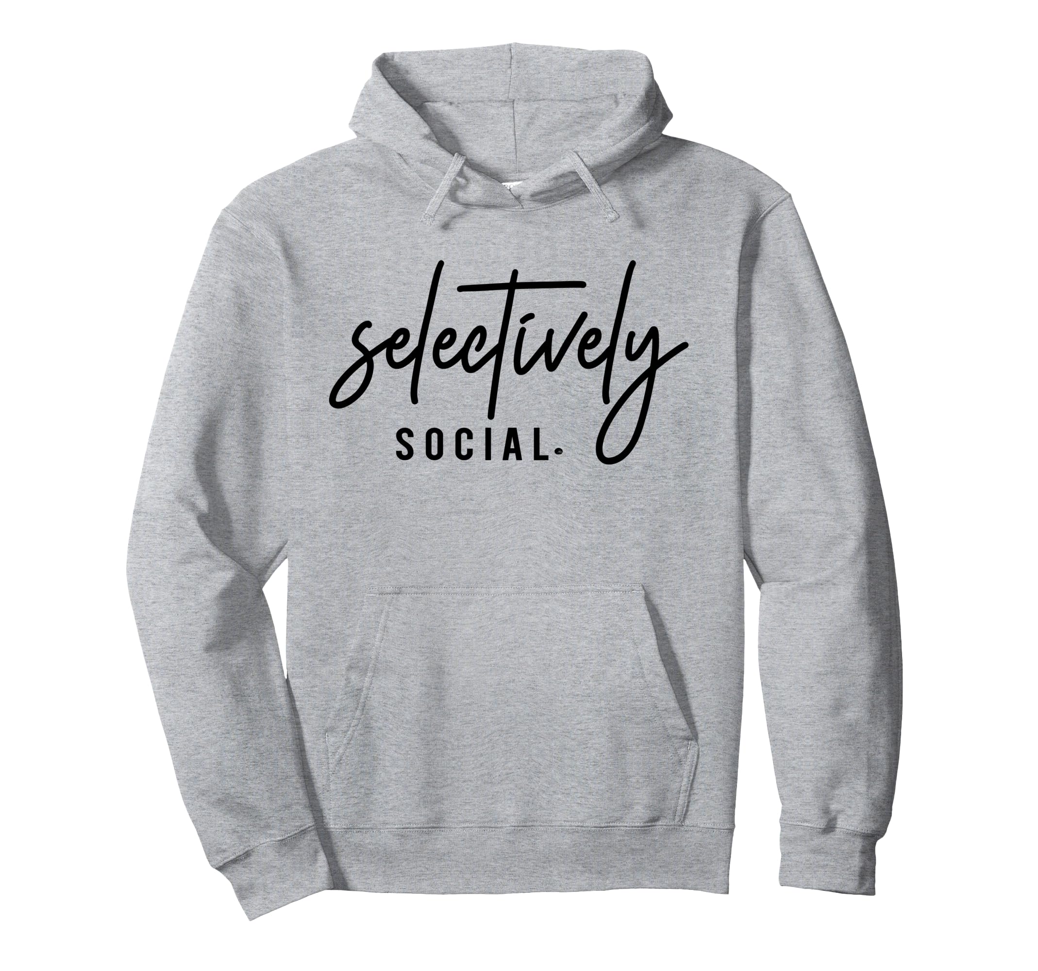 Selectively Social Funny Introvert Hoodie - Minimalist Print Unisex - T-Shirt, Sweatshirt, Hoodie
