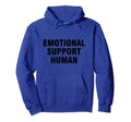 Emotional Support Human Hoodie - Fun Novelty Design Unisex - T-Shirt, Sweatshirt, Hoodie