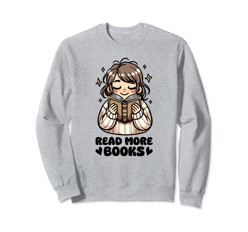 Read More Books Reader Bookworm Sweatshirt - Minimalist Print Unisex - T-Shirt, Sweatshirt, Hoodie