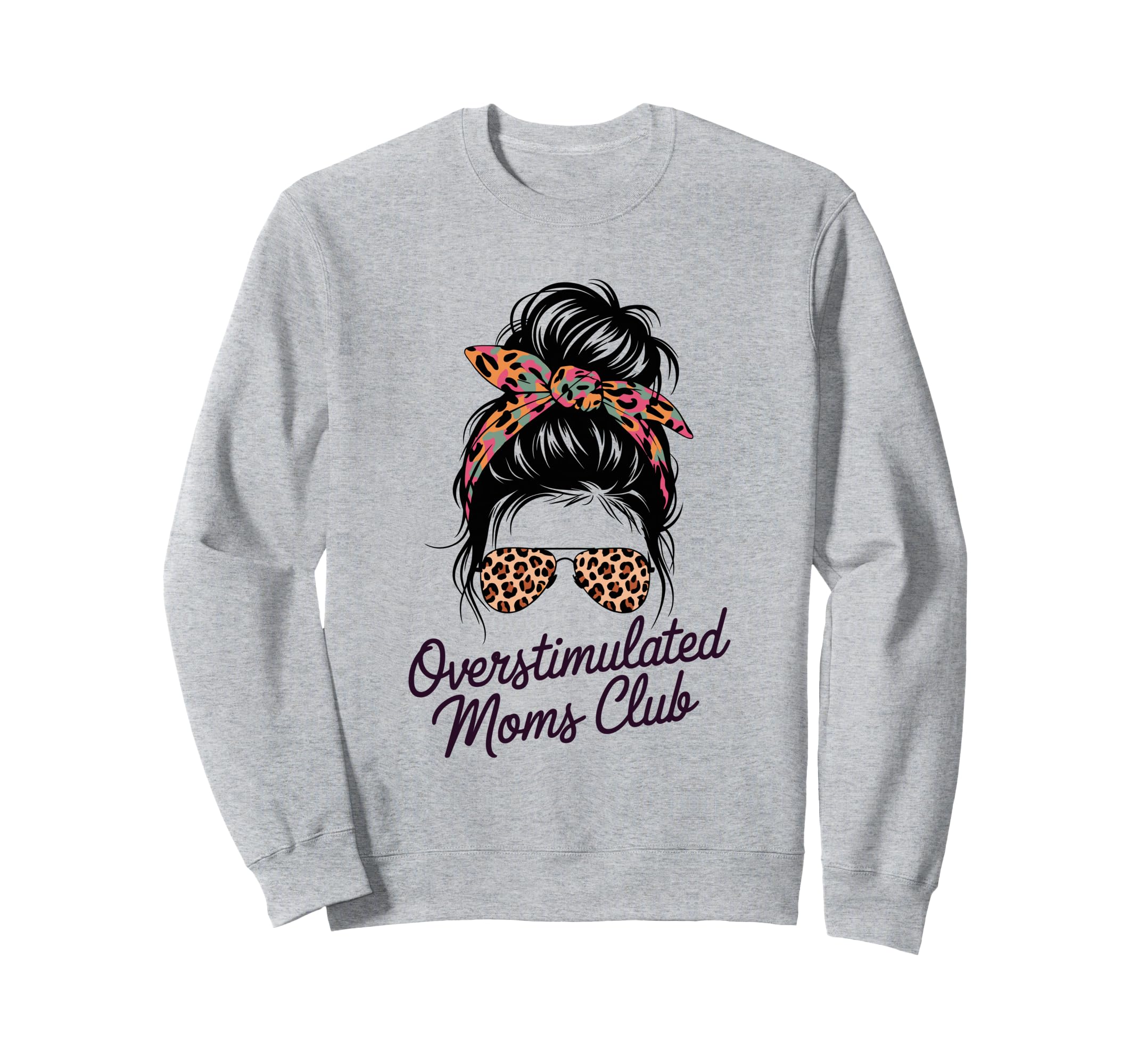 Overstimulated Moms Club Mothers Sweatshirt - Custom Art Print for Adults - T-Shirt, Sweatshirt, Hoodie
