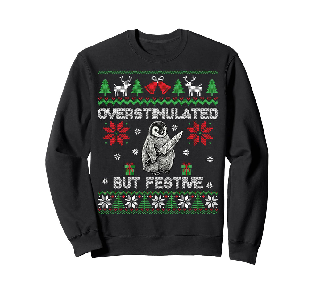 Funny Ugly Overstimulated But Sweatshirt - Aesthetic Graphic Unisex - T-Shirt, Sweatshirt, Hoodie